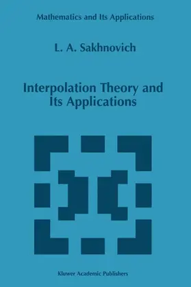 Sakhnovich |  Interpolation Theory and Its Applications | Buch |  Sack Fachmedien