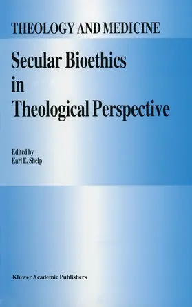 Shelp | Secular Bioethics in Theological Perspective | Buch | 978-94-010-6540-5 | www.sack.de