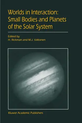 Valtonen / Rickman |  Worlds in Interaction: Small Bodies and Planets of the Solar System | Buch |  Sack Fachmedien