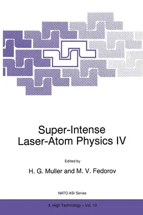 Fedorov / Muller |  Super-Intense Laser-Atom Physics IV | Buch |  Sack Fachmedien