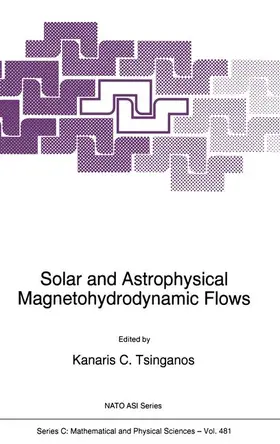 Tsinganos | Solar and Astrophysical Magnetohydrodynamic Flows | Buch | 978-94-010-6603-7 | sack.de