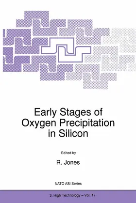 Jones | Early Stages of Oxygen Precipitation in Silicon | Buch | 978-94-010-6645-7 | sack.de