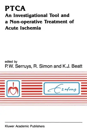 Serruys / Simon / Beatt | PTCA An Investigational Tool and a Non-Operative Treatment of Acute Ischemia | Buch | 978-94-010-6688-4 | www.sack.de