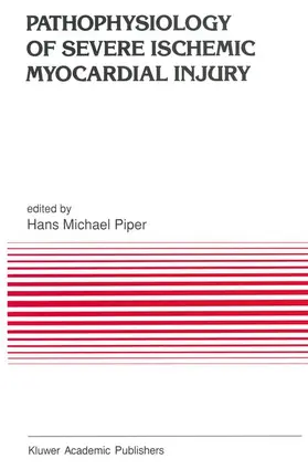 Piper | Pathophysiology of Severe Ischemic Myocardial Injury | Buch | 978-94-010-6699-0 | www.sack.de