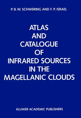 Schwering / Israël |  Atlas and Catalogue of Infrared Sources in the Magellanic Clouds | Buch |  Sack Fachmedien