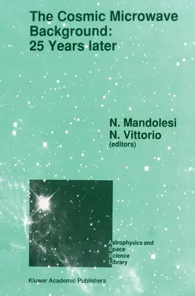 Vittorio / Mandolesi |  The Cosmic Microwave Background: 25 Years Later | Buch |  Sack Fachmedien
