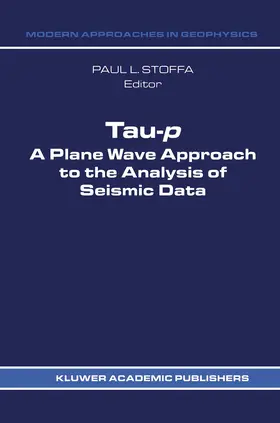Stoffa | Tau-p: a plane wave approach to the analysis of seismic data | Buch | 978-94-010-6884-0 | sack.de