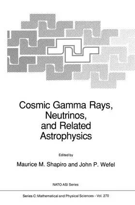 Wefel / Shapiro |  Cosmic Gamma Rays, Neutrinos, and Related Astrophysics | Buch |  Sack Fachmedien