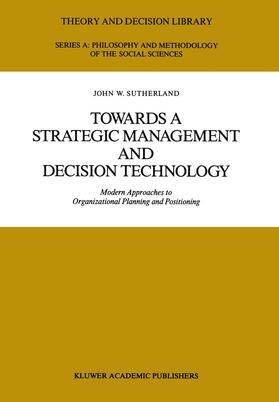 Sutherland | Towards a Strategic Management and Decision Technology | Buch | 978-94-010-6919-9 | sack.de