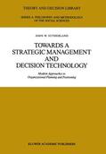 Sutherland |  Towards a Strategic Management and Decision Technology | Buch |  Sack Fachmedien