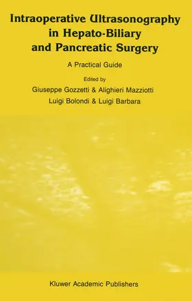 Gozetti / Bolondi / Mazziotti |  Intraoperative Ultrasonography in Hepato-Biliary and Pancreatic Surgery | Buch |  Sack Fachmedien