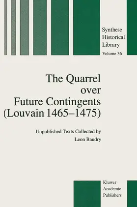 Baudry | The Quarrel over Future Contingents (Louvain 1465-1475) | Buch | 978-94-010-6959-5 | sack.de