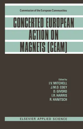 Mitchell / Coey / Hanitsch | Concerted European Action on Magnets (CEAM) | Buch | 978-94-010-7003-4 | www.sack.de