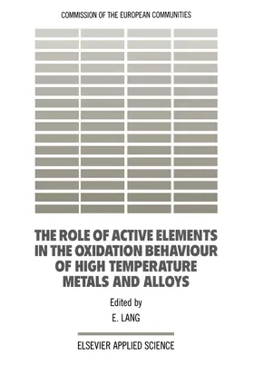 Lang |  The Role of Active Elements in the Oxidation Behaviour of High Temperature Metals and Alloys | Buch |  Sack Fachmedien