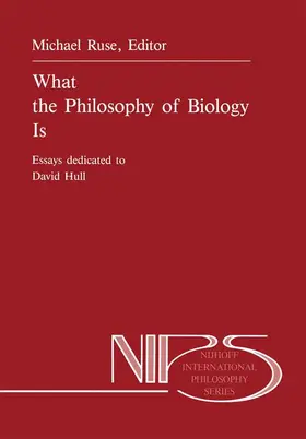 Ruse |  What the Philosophy of Biology Is | Buch |  Sack Fachmedien