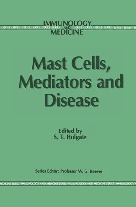 Holgate |  Mast Cells, Mediators and Disease | Buch |  Sack Fachmedien