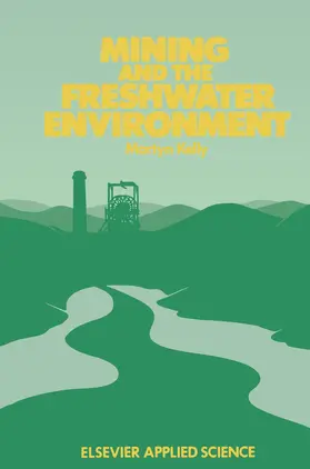 Kelly / Symon / Allison | Mining and the Freshwater Environment | Buch | 978-94-010-7105-5 | sack.de
