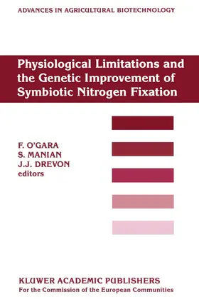 O'Gara / Drevon / Manian |  Physiological Limitations and the Genetic Improvement of Symbiotic Nitrogen Fixation | Buch |  Sack Fachmedien