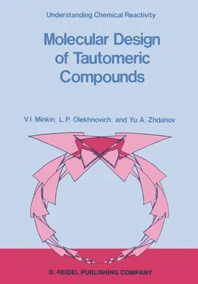 Minkin / Zhdanov / Olekhnovich |  Molecular Design of Tautomeric Compounds | Buch |  Sack Fachmedien