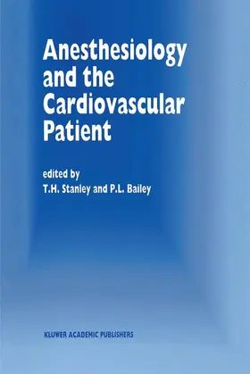 Stanley / Bailey | Anesthesiology and the Cardiovascular Patient | Buch | 978-94-010-7224-3 | www.sack.de