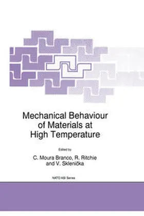 Moura Branco / Sklenicka / Ritchie |  Mechanical Behaviour of Materials at High Temperature | Buch |  Sack Fachmedien