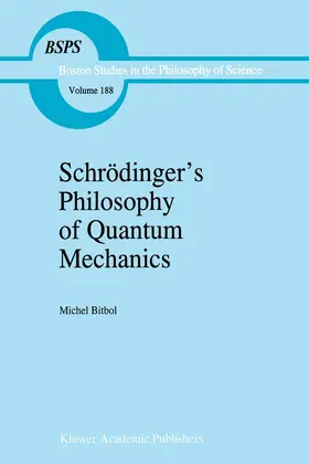 Bitbol |  Schrödinger's Philosophy of Quantum Mechanics | Buch |  Sack Fachmedien