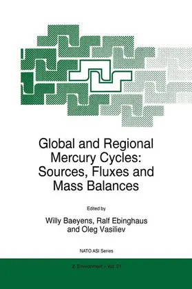 Baeyens / Vasiliev / Ebinghaus |  Global and Regional Mercury Cycles: Sources, Fluxes and Mass Balances | Buch |  Sack Fachmedien