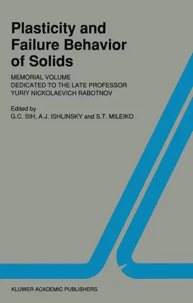 Sih / Ishlinsky / Mileiko |  Plasticity and failure behavior of solids | Buch |  Sack Fachmedien