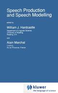 Marchal / Hardcastle |  Speech Production and Speech Modelling | Buch |  Sack Fachmedien