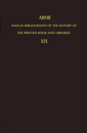 Vervliet |  Annual Bibliography of the History of the Printed Book and Libraries | Buch |  Sack Fachmedien