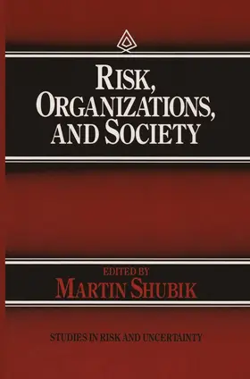 Shubik |  Risk, Organizations, and Society | Buch |  Sack Fachmedien