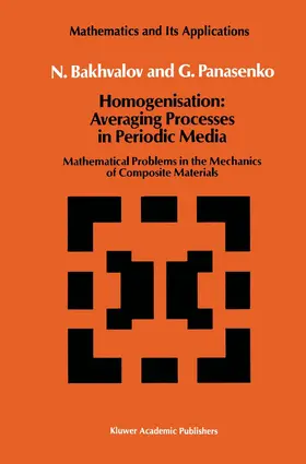 Bakhvalov / Panasenko |  Homogenisation: Averaging Processes in Periodic Media | Buch |  Sack Fachmedien
