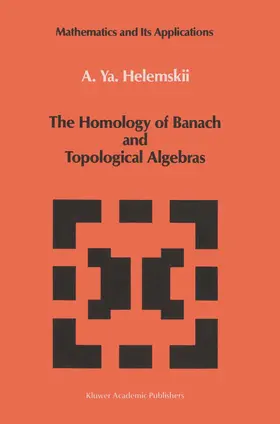 Helemskii |  The Homology of Banach and Topological Algebras | Buch |  Sack Fachmedien