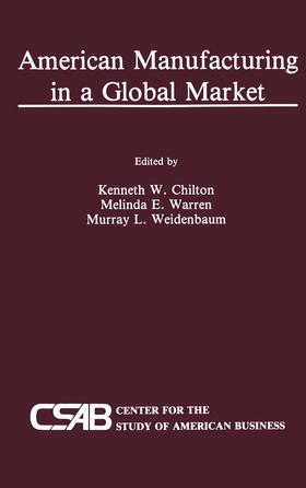 Chilton / Weidenbaum / Warren | American Manufacturing in a Global Market | Buch | 978-94-010-7636-4 | sack.de