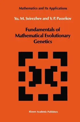 Passekov / Svirezhev | Fundamentals of Mathematical Evolutionary Genetics | Buch | 978-94-010-7670-8 | www.sack.de