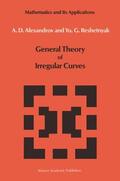 Reshetnyak / Alexandrov |  General Theory of Irregular Curves | Buch |  Sack Fachmedien