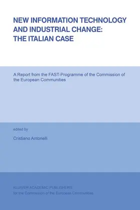 Antonelli | New Information Technology and Industrial Change: The Italian Case | Buch | 978-94-010-7848-1 | www.sack.de
