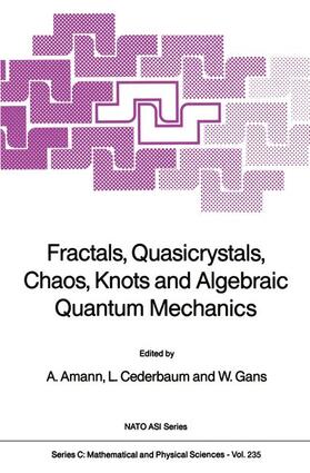 Amann / Gans / Cederbaum |  Fractals, Quasicrystals, Chaos, Knots and Algebraic Quantum Mechanics | Buch |  Sack Fachmedien