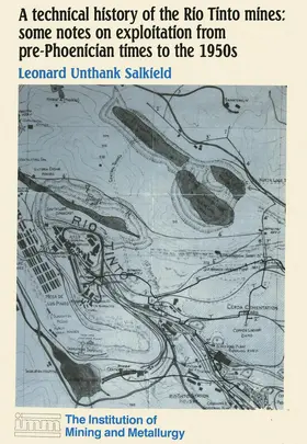 Salkield |  A technical history of the Rio Tinto mines: some notes on exploitation from pre-Phoenician times to the 1950s | Buch |  Sack Fachmedien