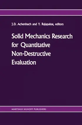 Achenbach / Rajapakse | Solid mechanics research for quantitative non-destructive evaluation | Buch | 978-94-010-8074-3 | www.sack.de
