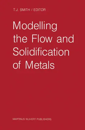 Smith | Modelling the Flow and Solidification of Metals | Buch | 978-94-010-8119-1 | www.sack.de