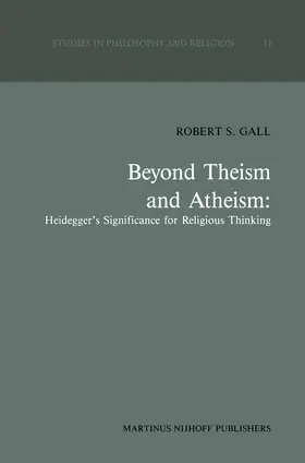 Gall |  Beyond Theism and Atheism: Heidegger's Significance for Religious Thinking | Buch |  Sack Fachmedien