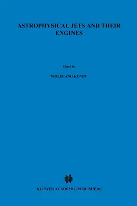 Kundt | Astrophysical Jets and Their Engines | Buch | 978-94-010-8242-6 | www.sack.de