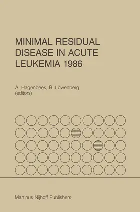 Hagenbeek / Löwenberg |  Minimal Residual Disease in Acute Leukemia 1986 | Buch |  Sack Fachmedien