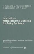 Artus / Güvenen |  International Macroeconomic Modelling for Policy Decisions | Buch |  Sack Fachmedien