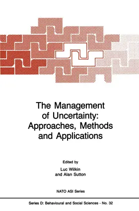 Sutton / Wilkin | The Management of Uncertainty: Approaches, Methods and Applications | Buch | 978-94-010-8484-0 | sack.de