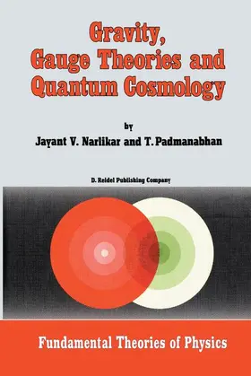 Narlikar / Padmanabhan |  Gravity, Gauge Theories and Quantum Cosmology | Buch |  Sack Fachmedien