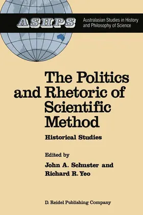 Yeo / Schuster |  The Politics and Rhetoric of Scientific Method | Buch |  Sack Fachmedien
