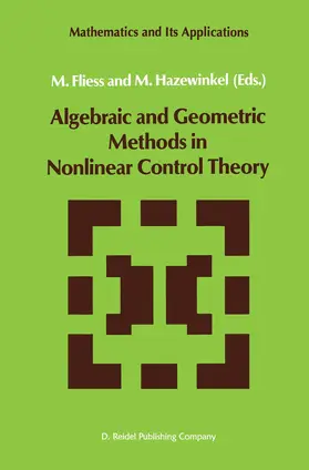 Fliess / Hazewinkel | Algebraic and Geometric Methods in Nonlinear Control Theory | Buch | 978-94-010-8593-9 | www.sack.de