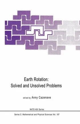 Cazenave | Earth Rotation: Solved and Unsolved Problems | Buch | 978-94-010-8610-3 | sack.de